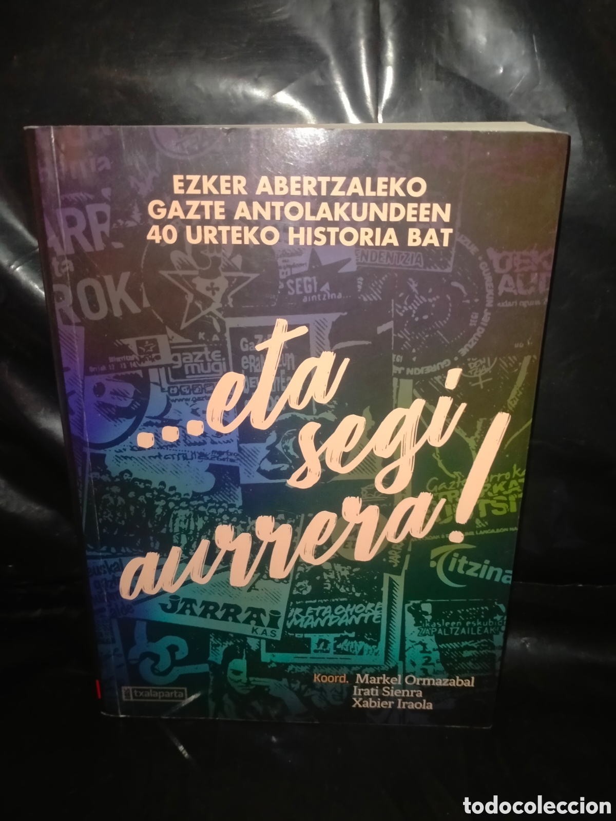 Libros de segunda mano: VV. AA... ETA SEGI AURRERA! .TXALAPARTA