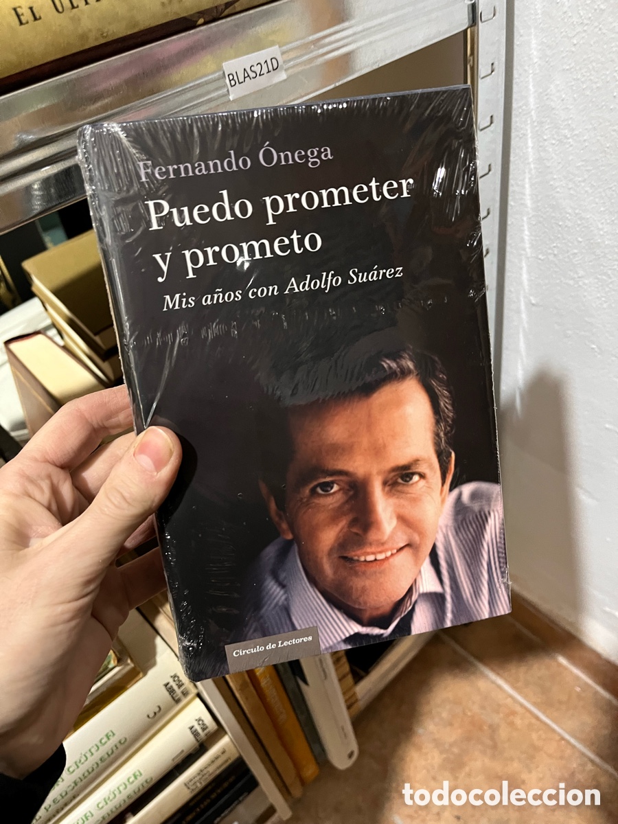 Libros de segunda mano: BLAS21D Fernando Onega Puedo prometer y prometo Mis a&ntilde;os con Adolfo Su&aacute;rez