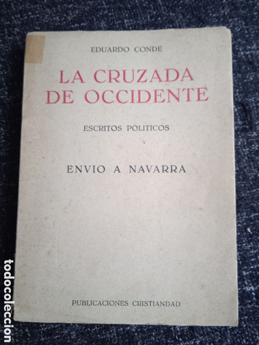 Libros de segunda mano: La cruzada de occidente. Escritos pol&iacute;ticos. Env&iacute;o a Navarra / Eduardo Conde