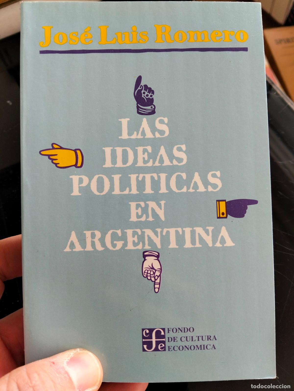 Libros de segunda mano: Historia Ideas Politicas en Argentina, Jose Luis Romero, ed. Fondo, 1994. VISITA CATALOGO L54