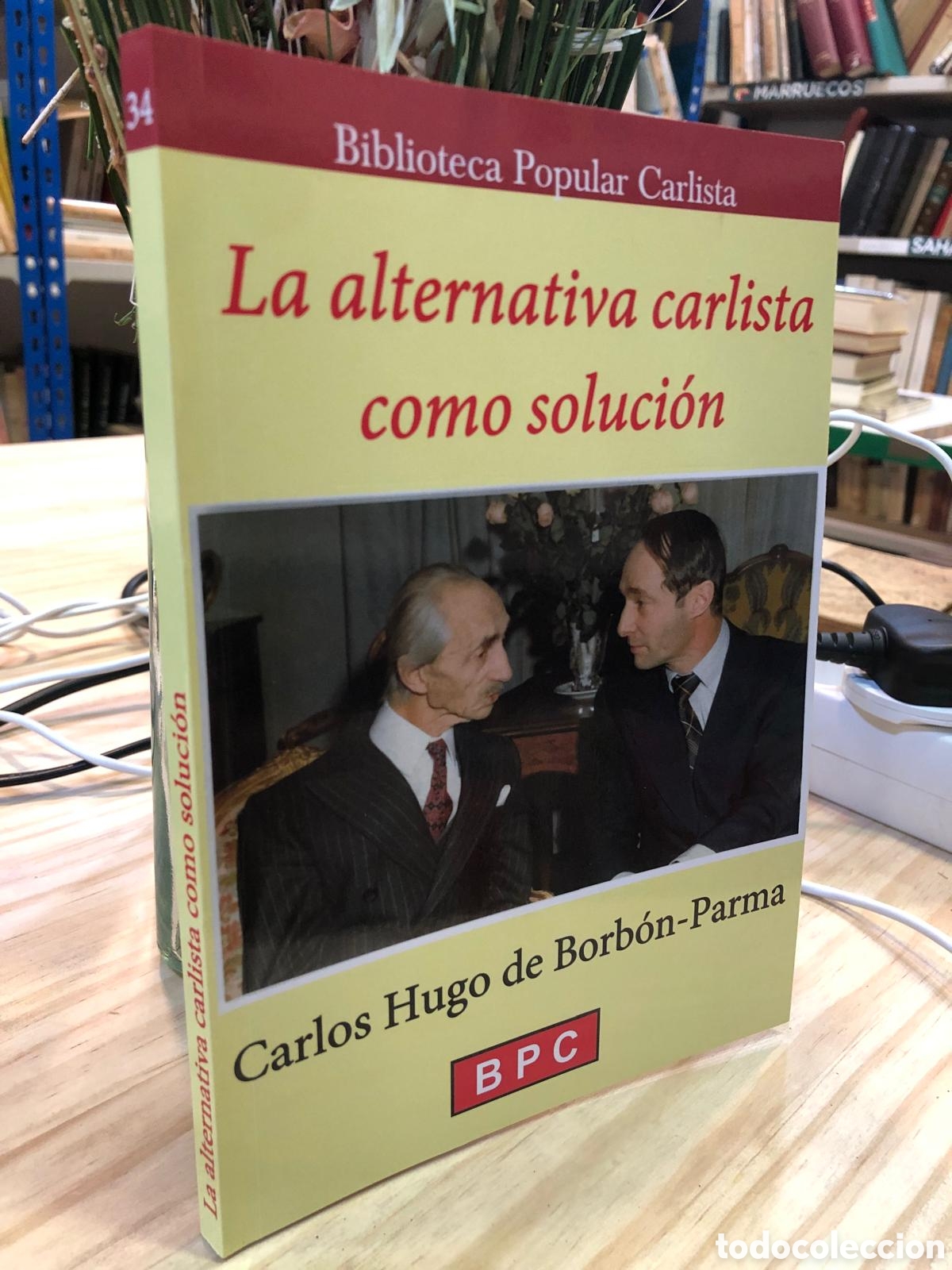 Libros de segunda mano: La alternativa carlista como soluci&oacute;n - Carlos Hugo de Borb&oacute;n-Parma