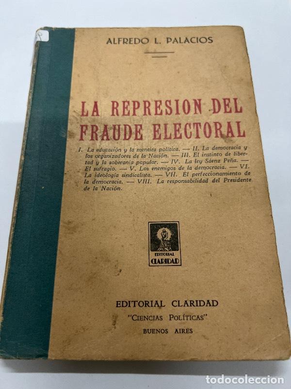 Libri di seconda mano: La represion del fraude electorial - Alfredo Palacios