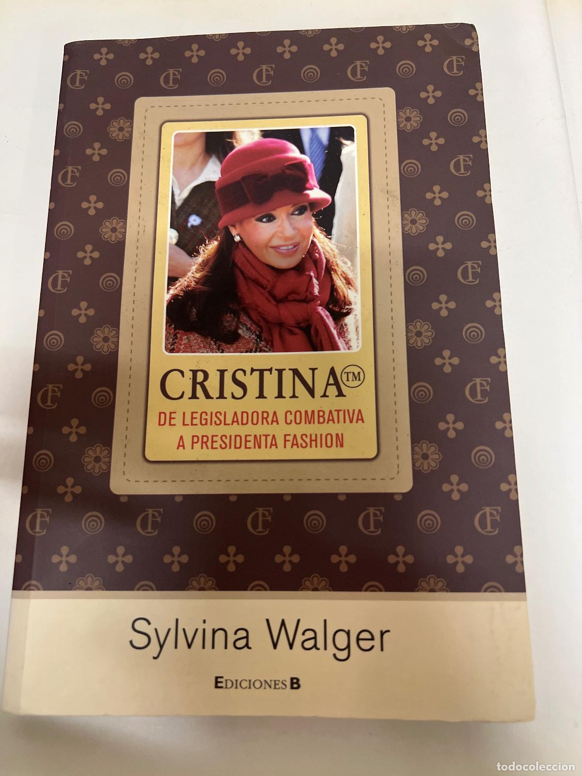 Gebrauchte B&uuml;cher: Cristina de legisladora combativa a presidenta fashion - Sylvina Walger
