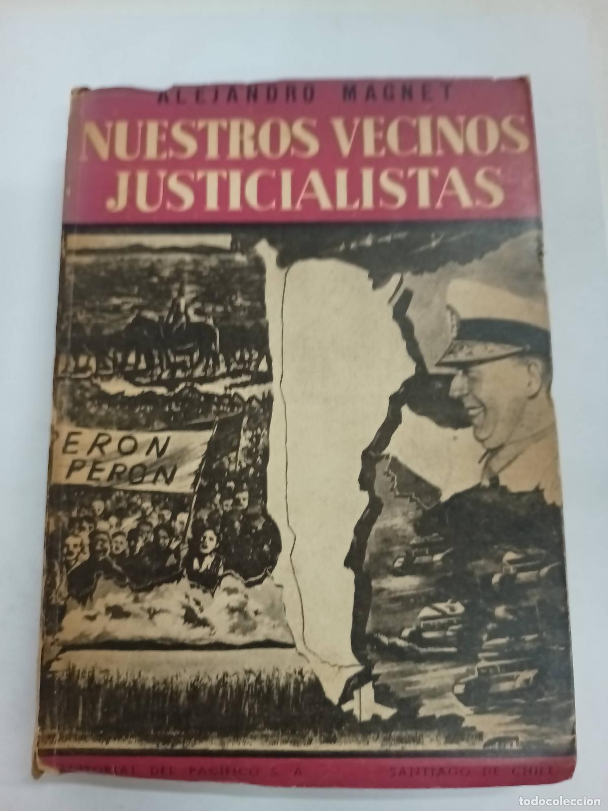 Libri di seconda mano: Nuestros vecinos justicialistas - Alejandro Magnet