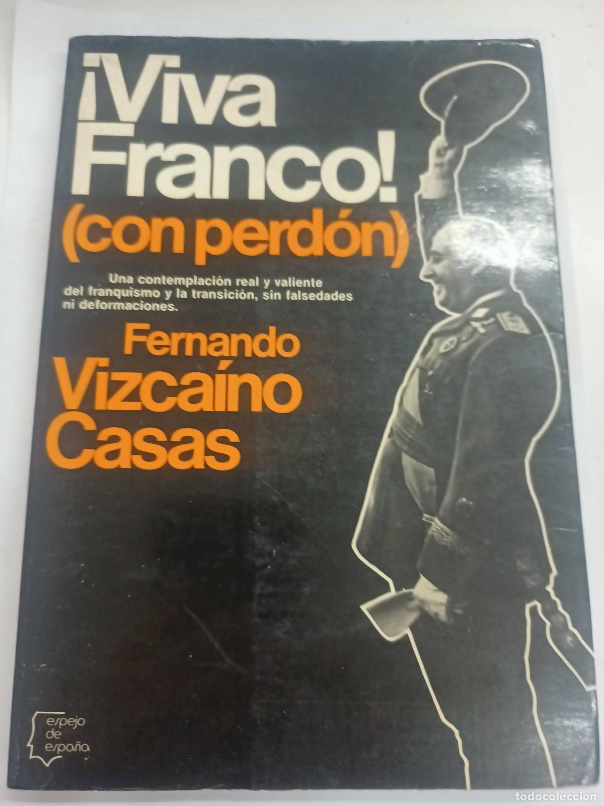 Libri di seconda mano: Viva Franco ! ( Con Perd&oacute;n) - Fernando Vizcaino Casas
