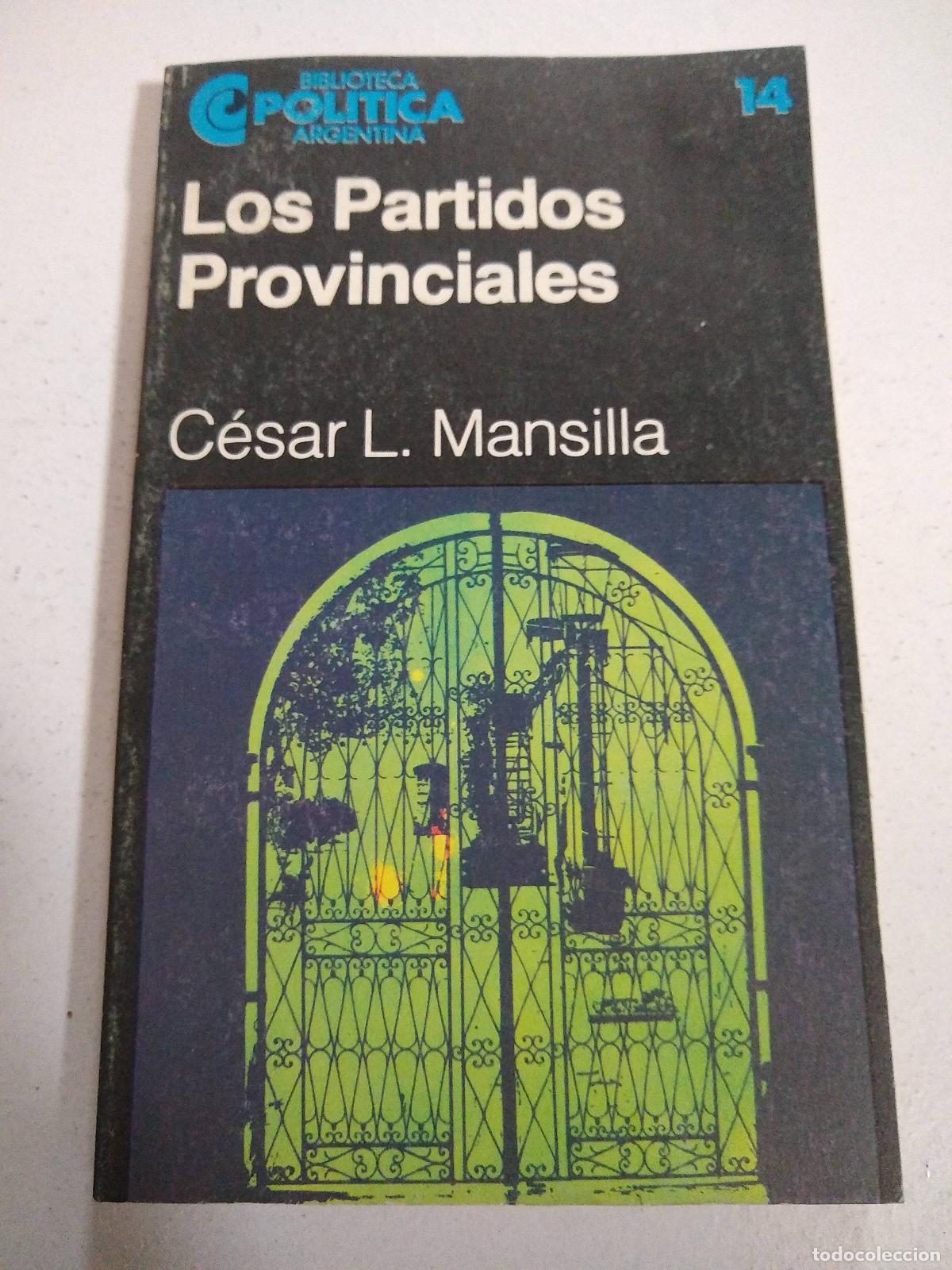 Libri di seconda mano: Los Partidos Provinciales - C&Eacute;SAR L. MANSILLA