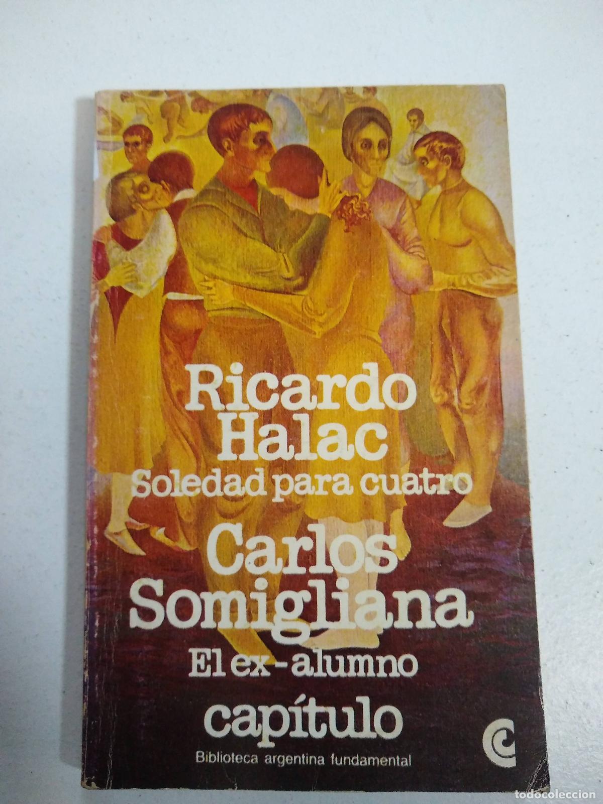 Libri di seconda mano: Soledad para cuatro, El ex alumno - Ricardo Halac, Carlos Somigliana
