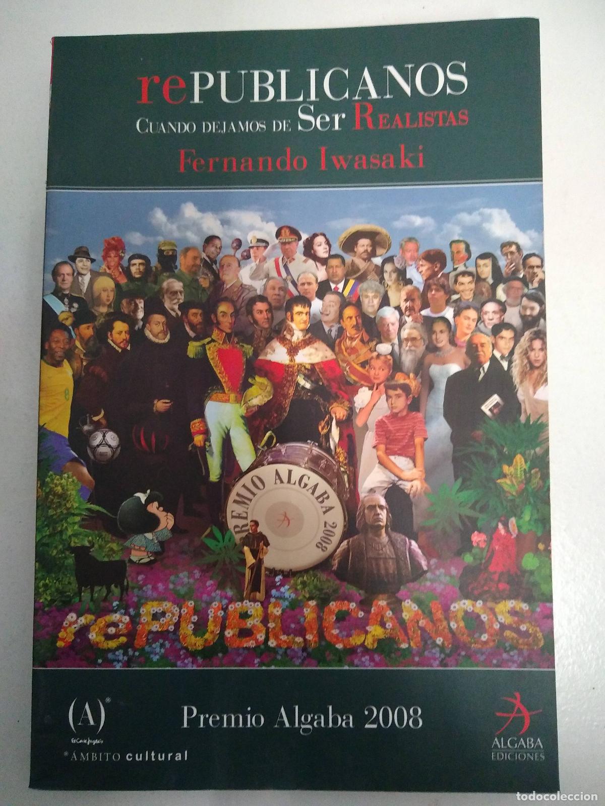 Libri di seconda mano: REPUBLICANOS. Cuando dejamos de ser realistas - FERNANDO IWASAKI