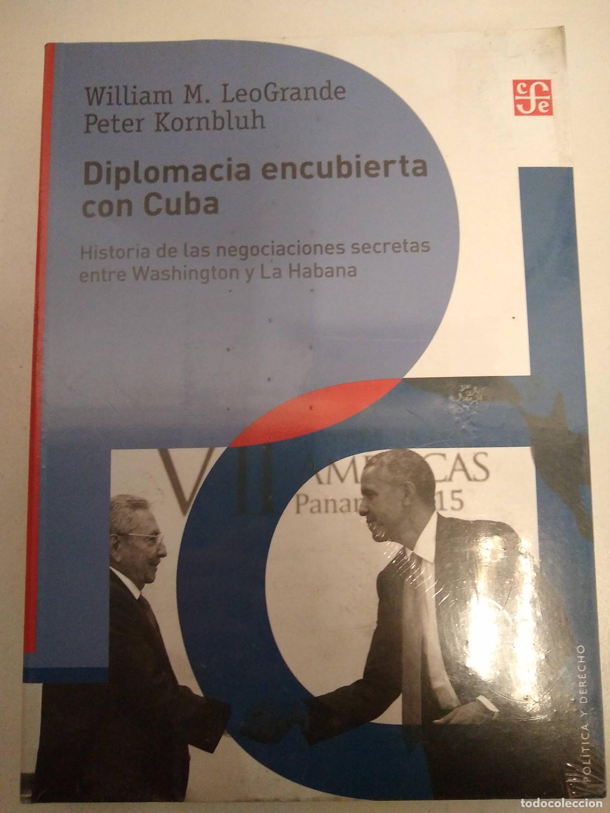 Gebrauchte B&uuml;cher: DIPLOMACIA ENCUBIERTA CON CUBA - WILLIAM M. LEOGRANDE Y PETER KORBLUH