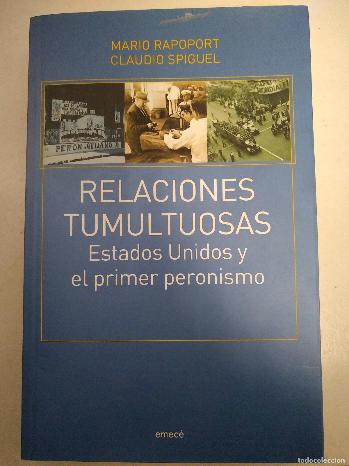 Libri di seconda mano: Relaciones Tumultuosas Estados Unidos y el primer peronismo - Mario Rapoport y Claudio Spiguel
