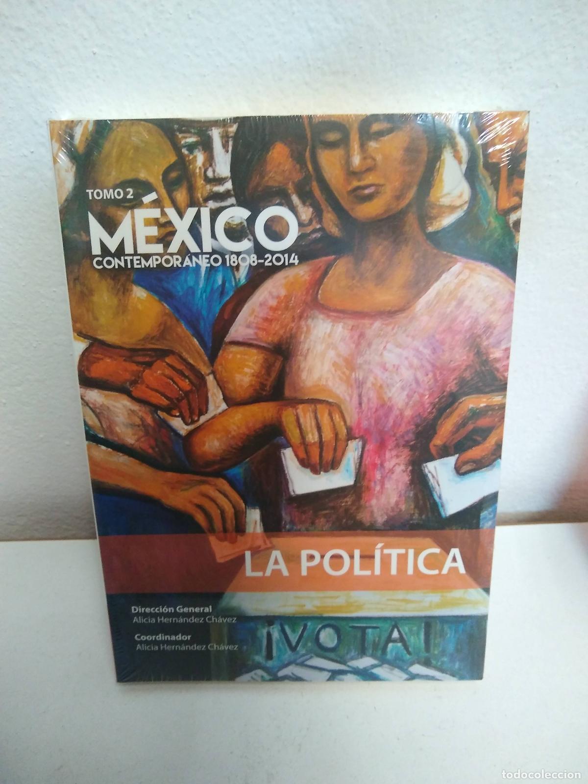 Libri di seconda mano: M&eacute;xico contempor&aacute;neo 1808 - 2014, Tomo 2. - Alicia Hern&aacute;ndez Ch&aacute;vez
