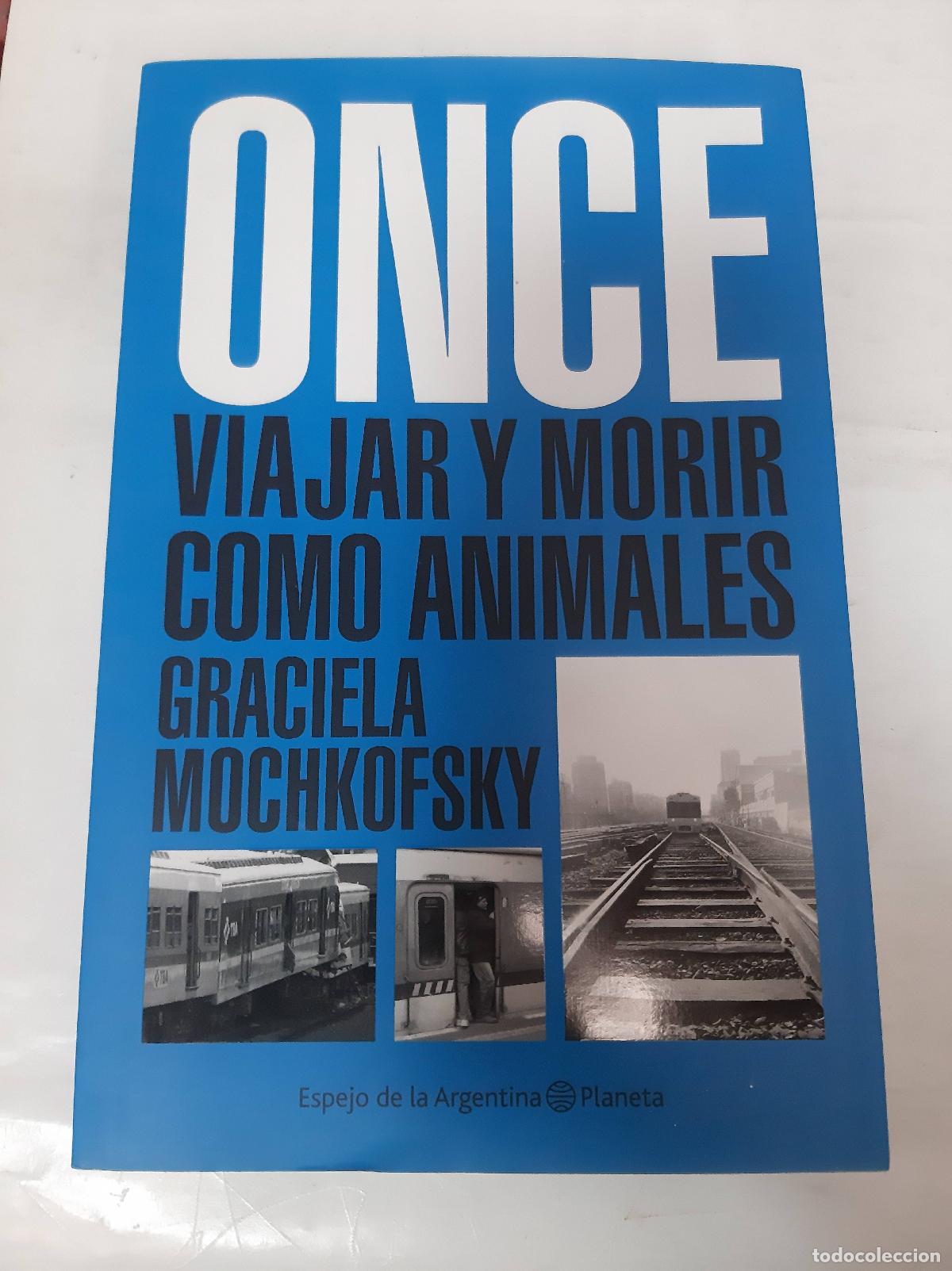 Libri di seconda mano: ONCE VIAJAR Y MORIR COMO ANIMALES - Graciela Mochokofsky