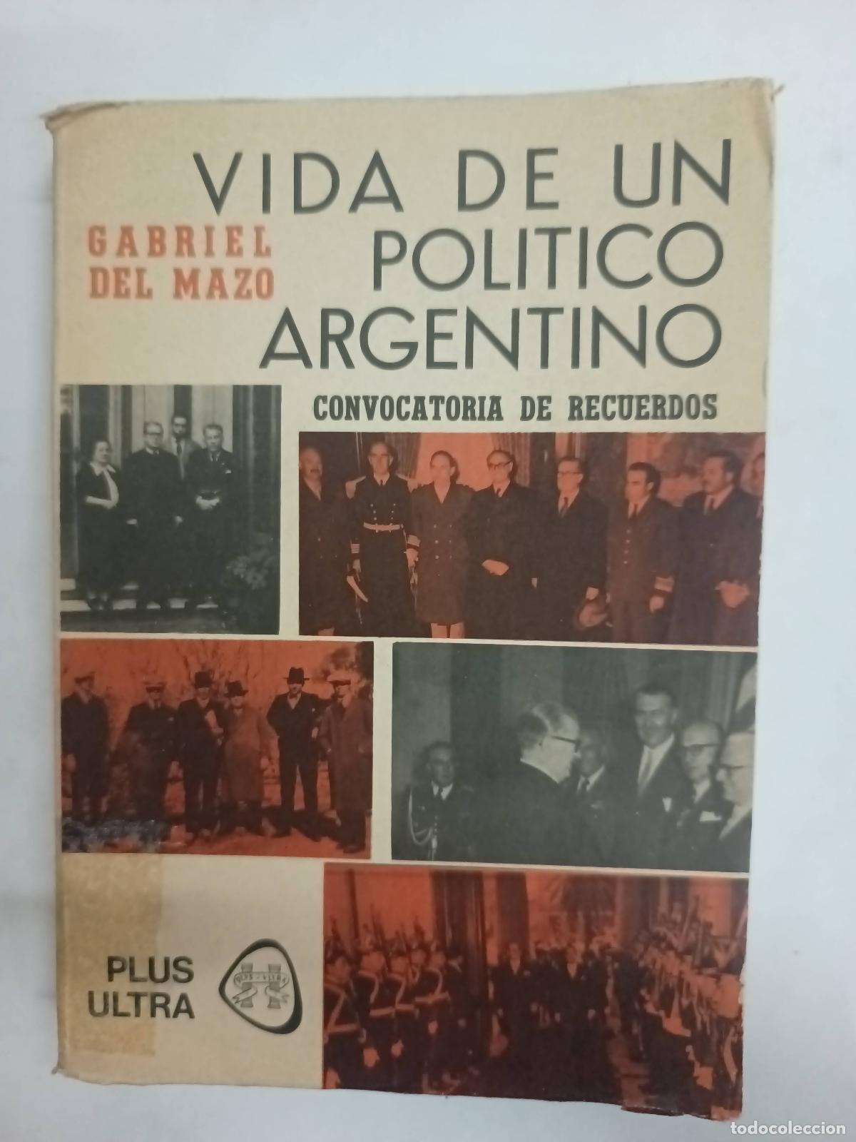 Libri di seconda mano: Vida de un politico argentino - Gabriel del Mazo