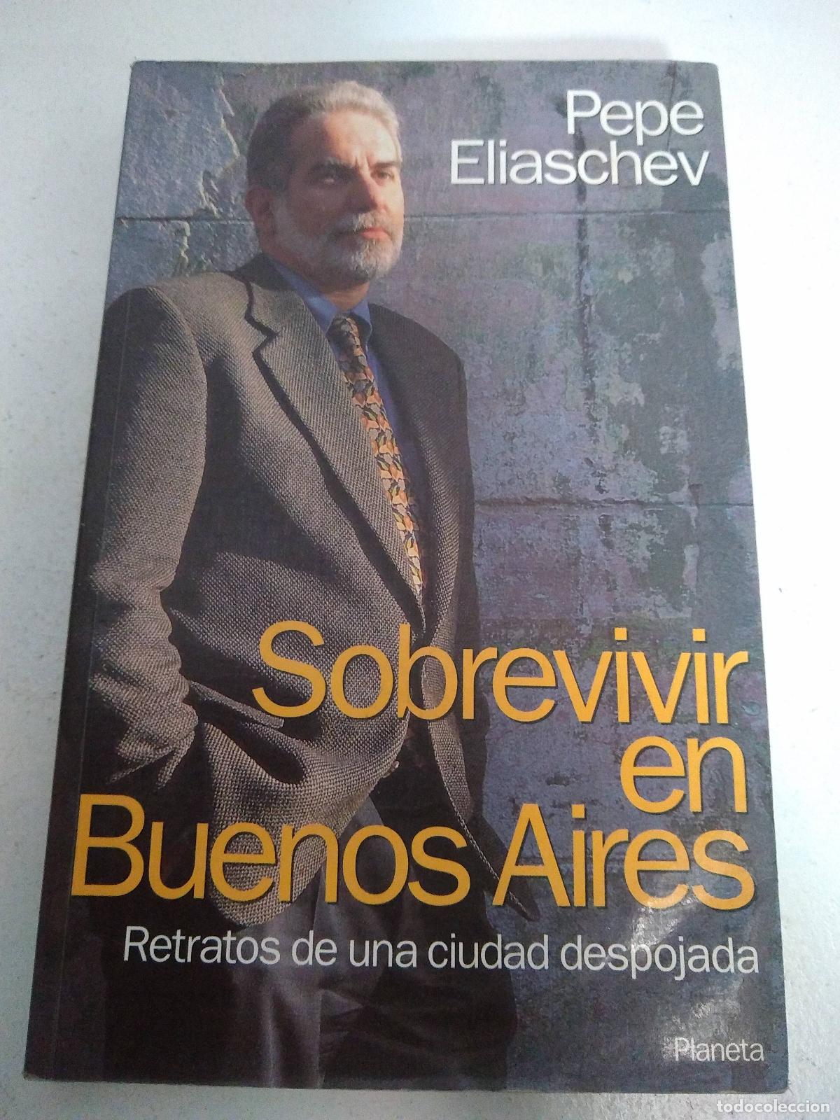 Libri di seconda mano: Sobrevivir en Buenos Aires : - Eliaschev, Pepe.
