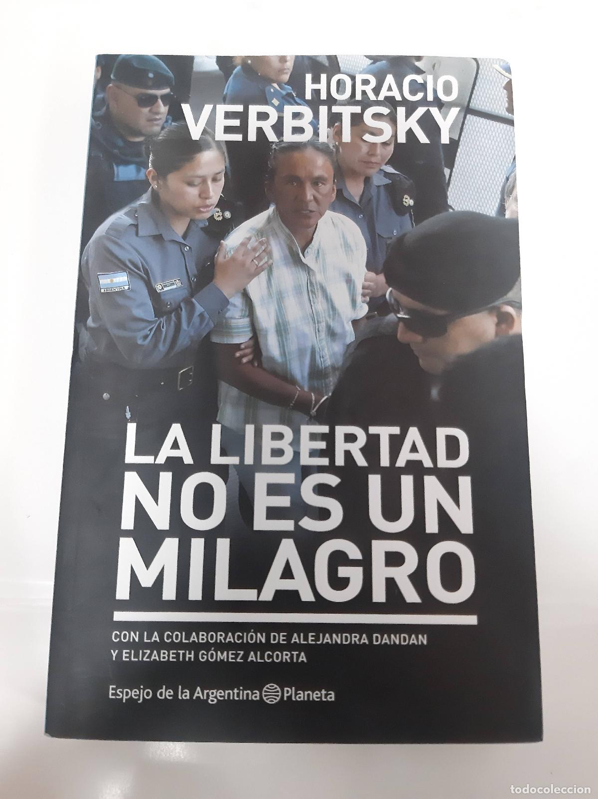 Libri di seconda mano: La libertad no es un milagro - Horacio Verbtisky