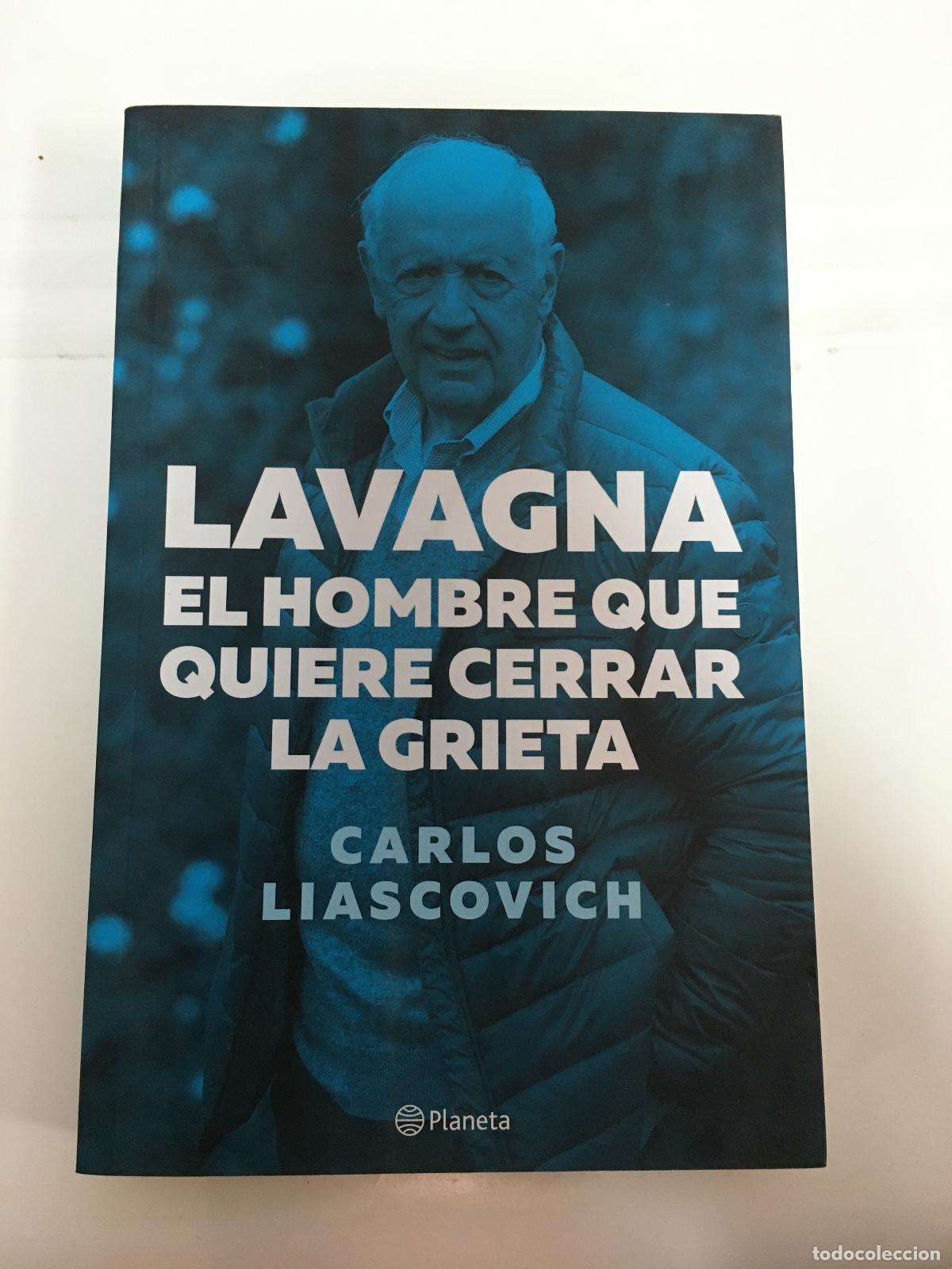 Libri di seconda mano: Lavagna El hombre que quiere cerrar la grieta - Carlos liascovich