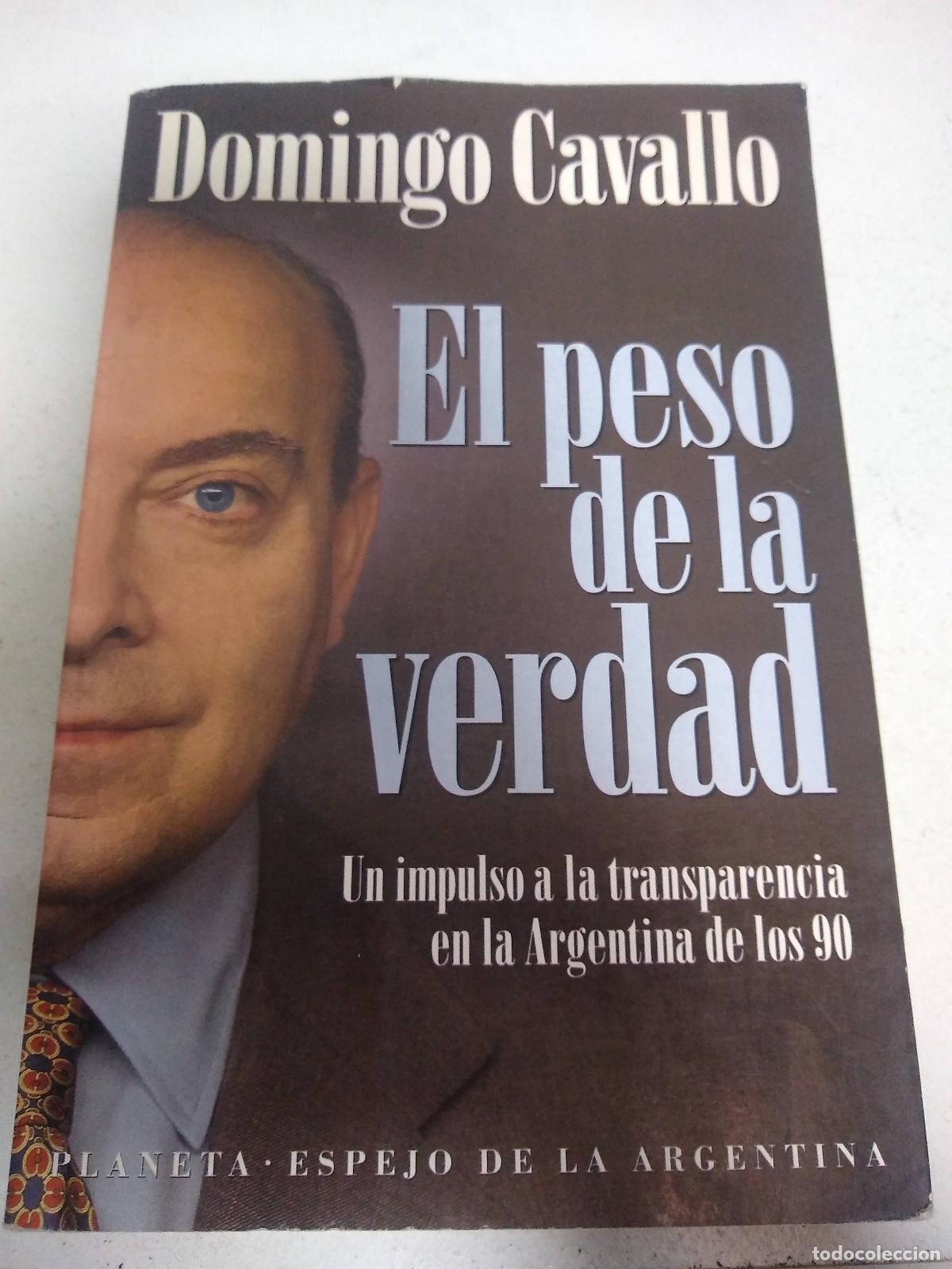 Libri di seconda mano: El peso de la verdad - Domingo Cavallo