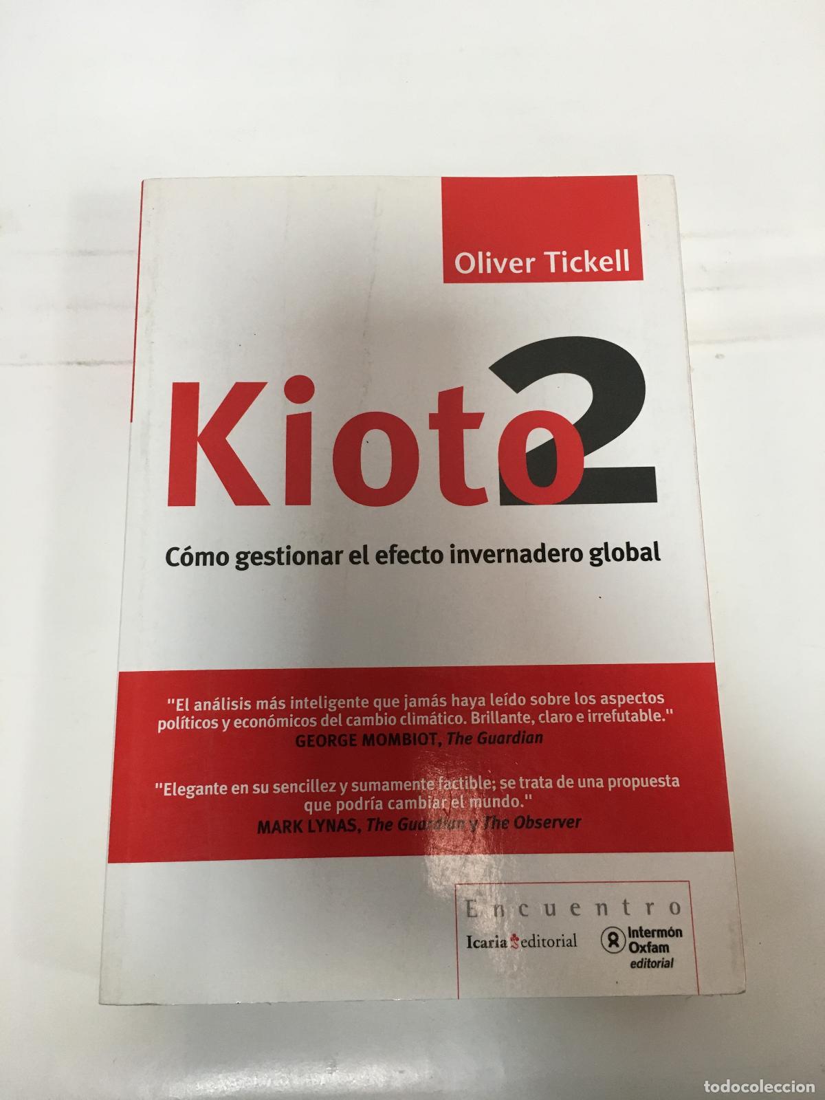 Libros de segunda mano: KIOTO 2: COMO GESTIONAR EL EFECTO INVERNADERO GLOBAL - Tickell, Oliver