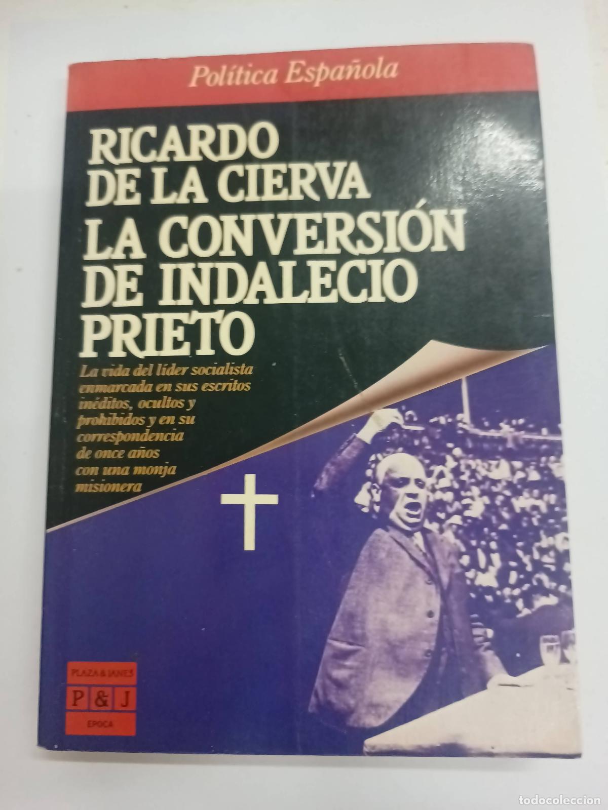 Libros de segunda mano: La Conversi&oacute;n De Indalecio Prieto - Ricardo De La Cierva - Foto 1