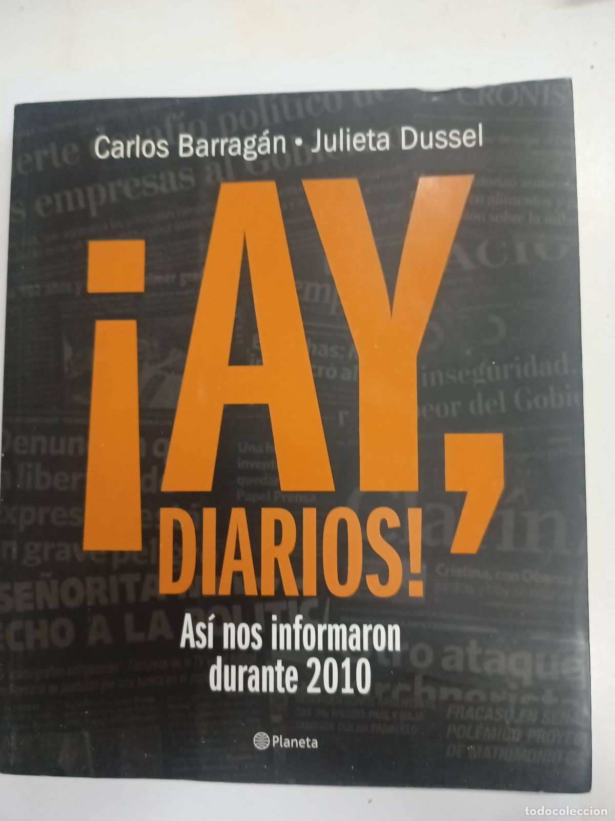 Libri di seconda mano: &iexcl;Ay diarios! - Carlos Barrag&aacute;n - Julieta Dussel
