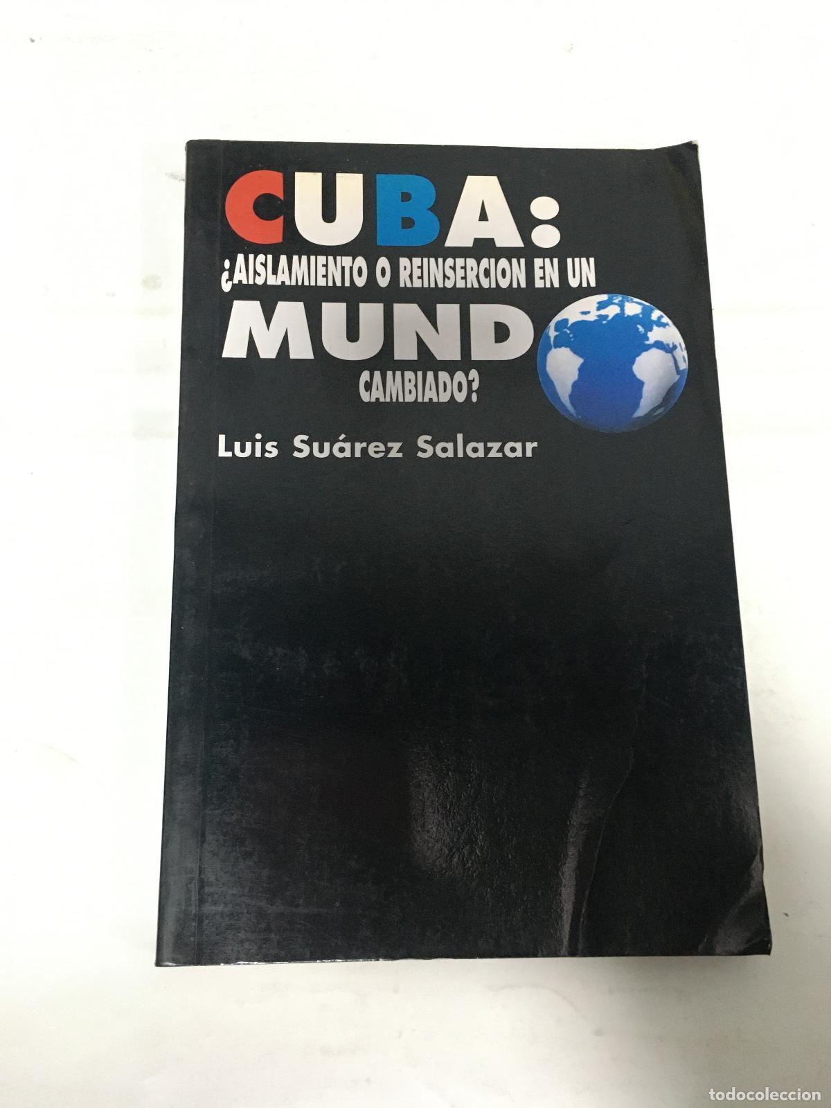 Gebrauchte B&uuml;cher: Cuba: Aislamiento O Reinsercion En Un Mundo Cambiado - Suarez Salazar, Luis