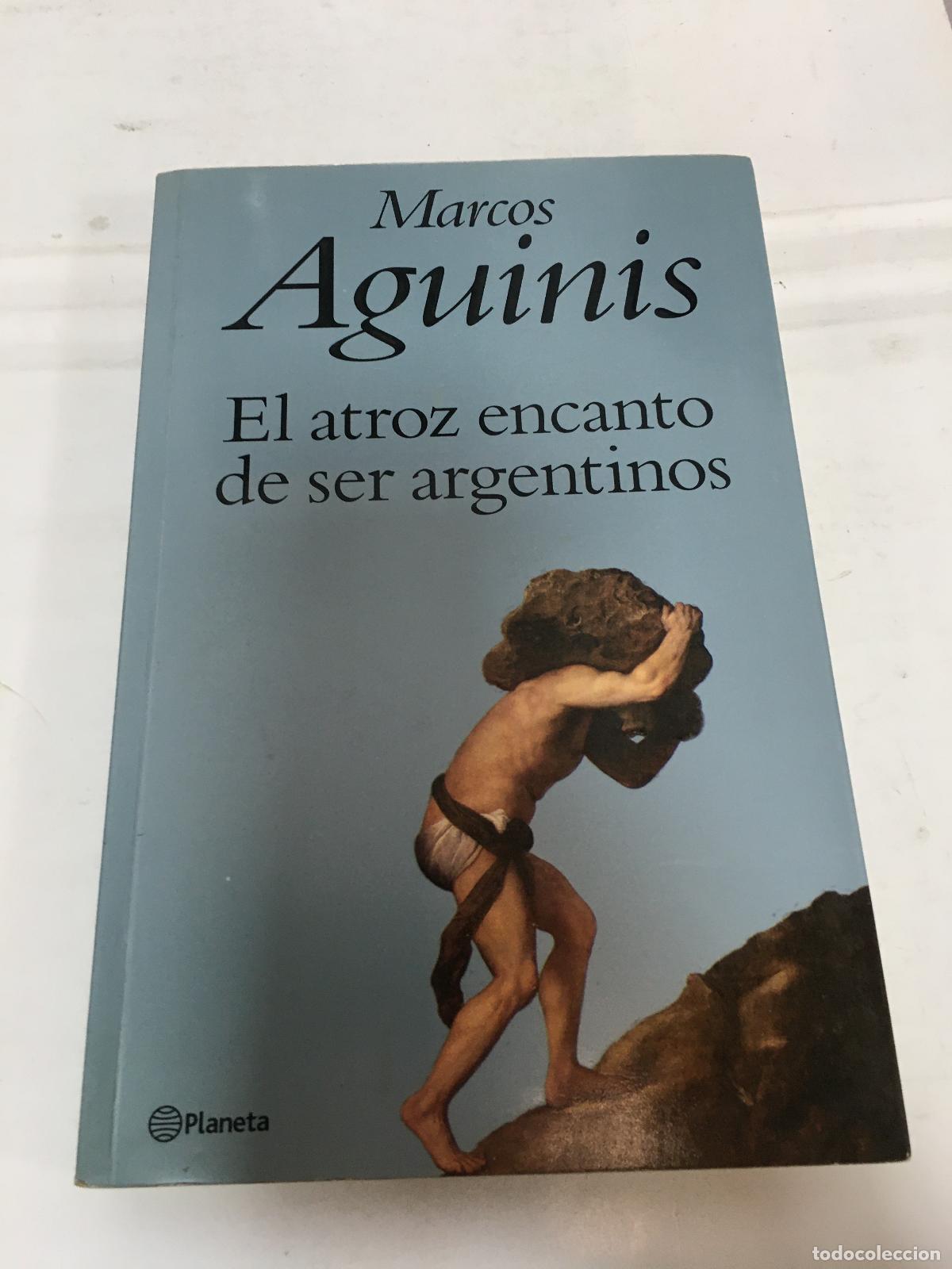 Second hand books: Atroz Encanto de Ser Argentinos - Aguinis, Marcos