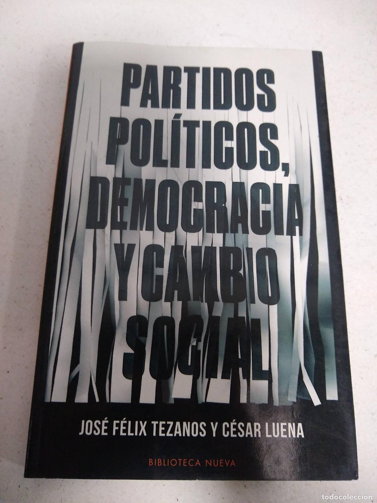 Libri di seconda mano: PARTIDOS POL&Iacute;TICOS, DEMOCRACIA Y CAMBIO SOCIAL - JOS&Eacute; F&Eacute;LIX TEZANOS, C&Eacute;SAR LUENA