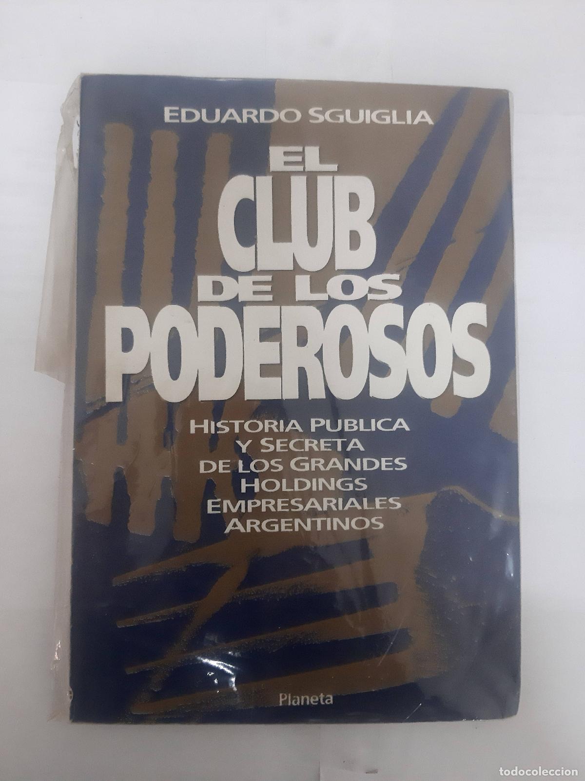 Libri di seconda mano: El Club De Los Poderosos - Eduardo Sguiglia