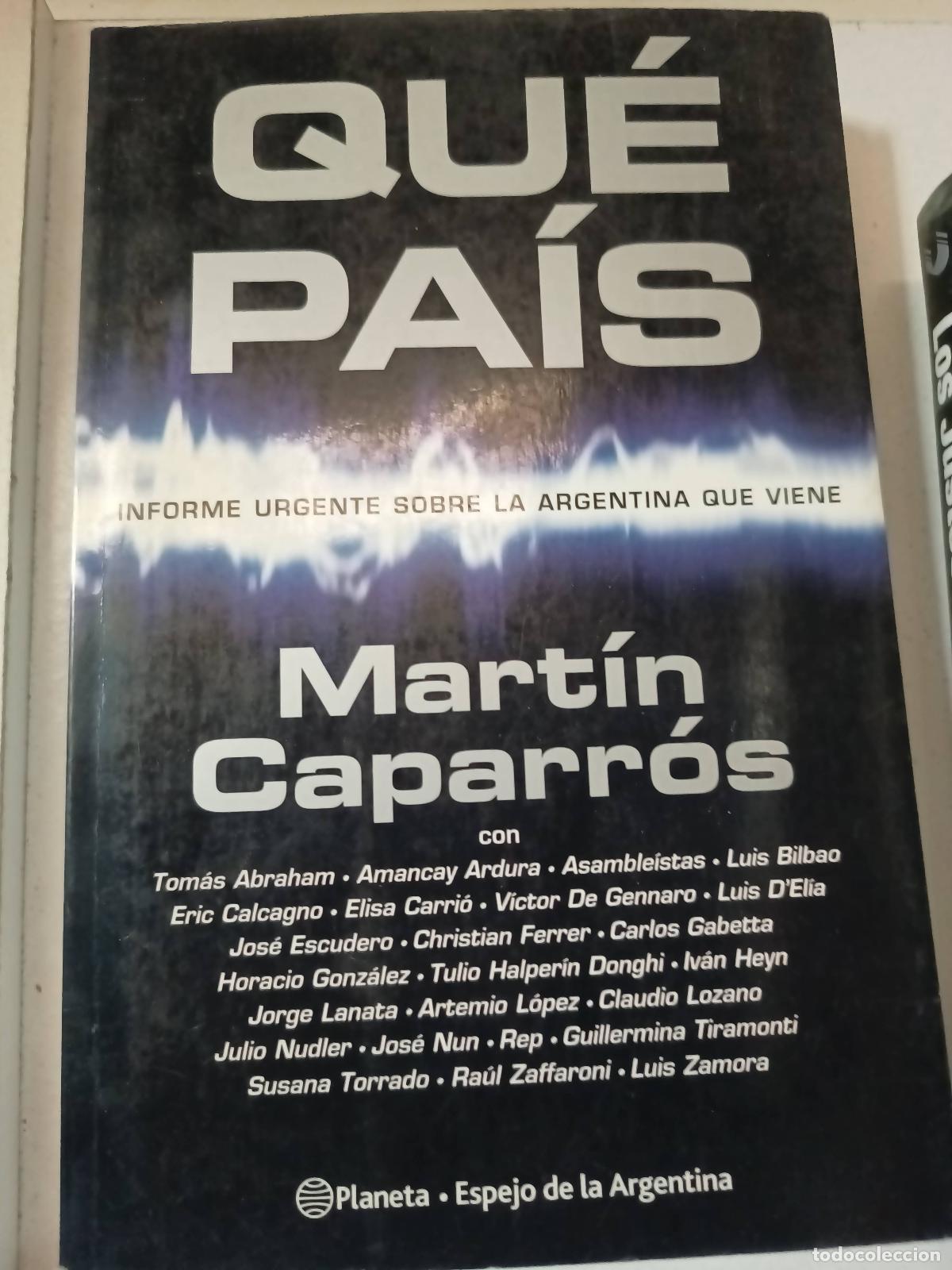 Libri di seconda mano: Qu&eacute; pa&iacute;s : informe urgente sobre la Argentina que viene.-- ( Espejo de la Argentina ) - Caparr&oacute;s, Ma