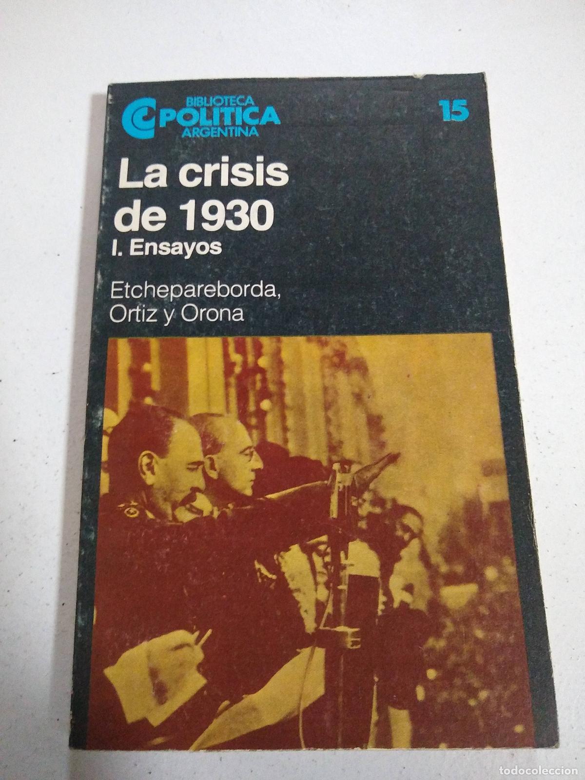 Livres d'occasion: &rdquo;La crisis de 1930 : ensayos.-- ( Biblioteca Pol&iacute;tica Argentina ; 15 )&rdquo; - tchepareborda, Roberto - O