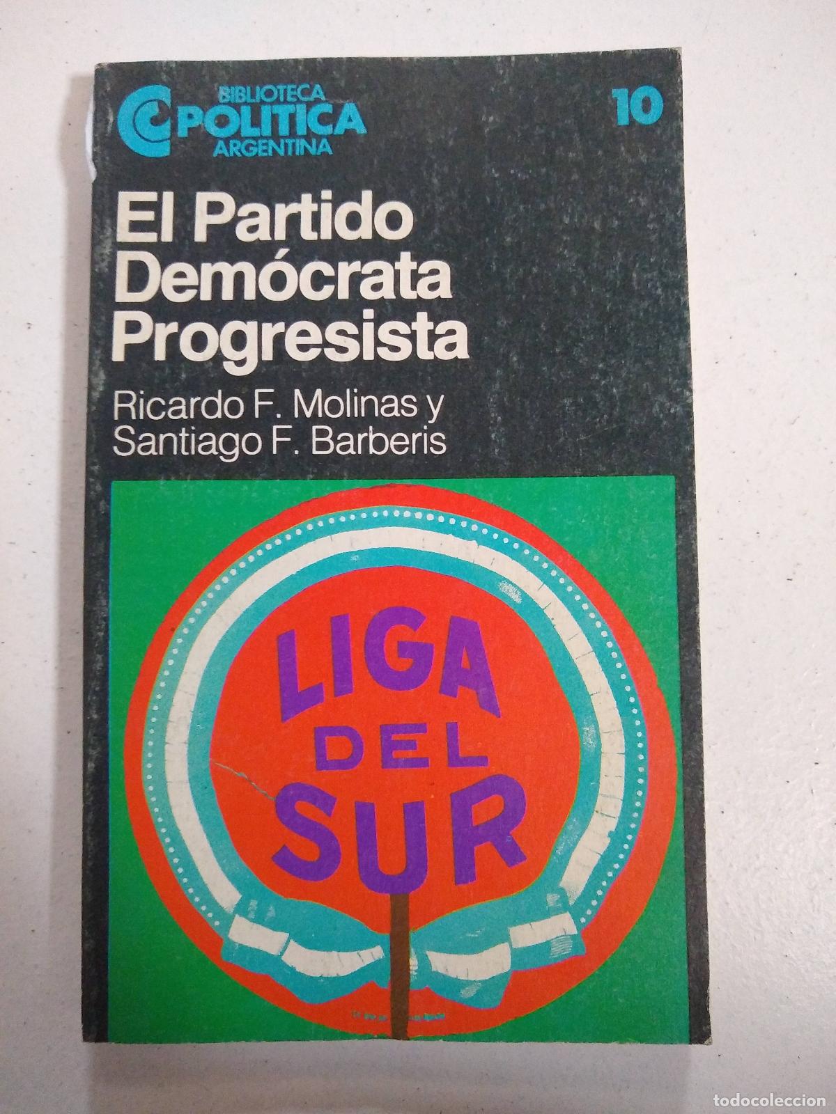 Libri di seconda mano: El partido democrata progresista - Ricardo F. Molinas y Santiago F. Barberis