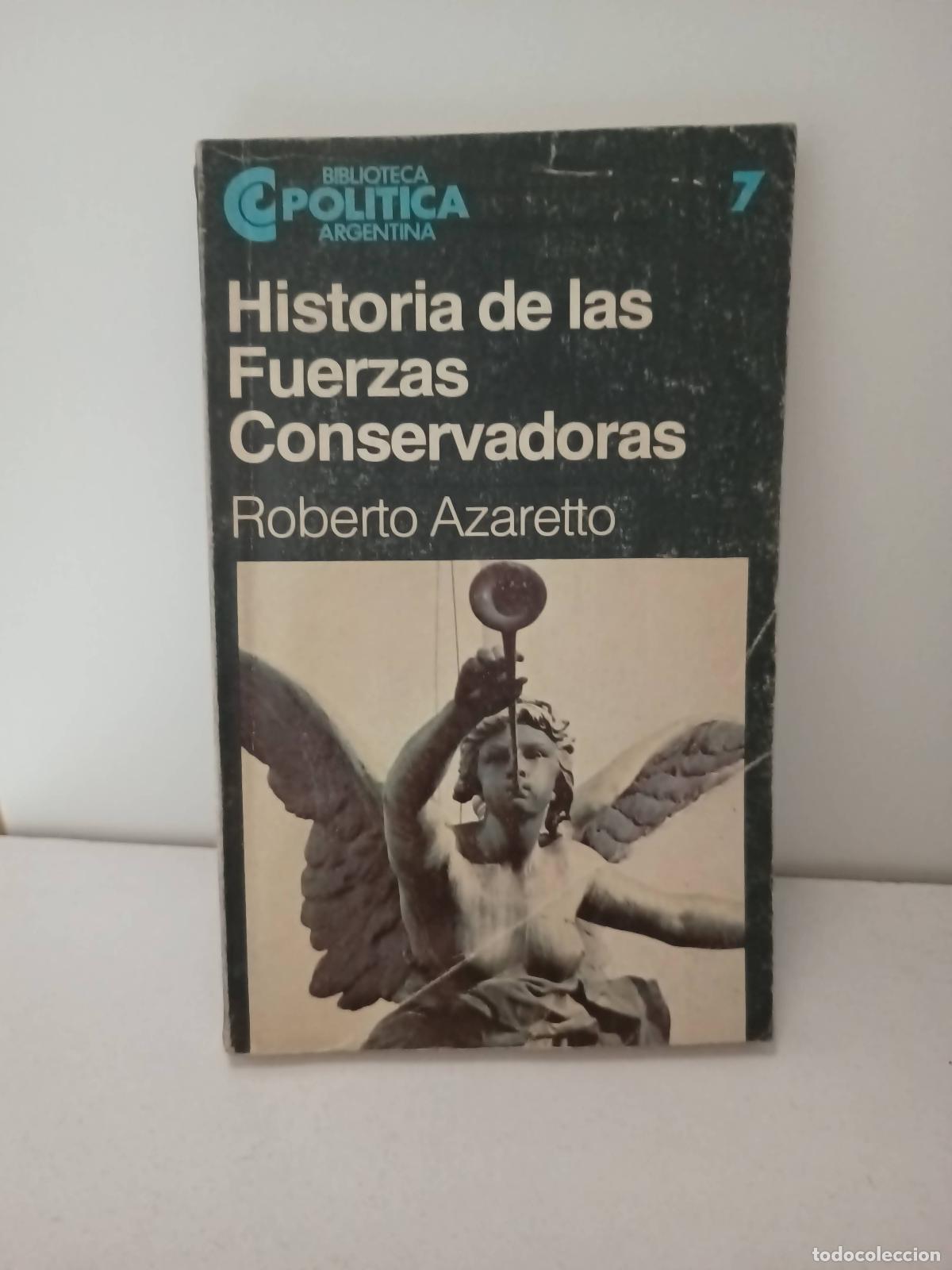 Livres d'occasion: Historia de las fuerzas conservadoras - Roberto Azaretto
