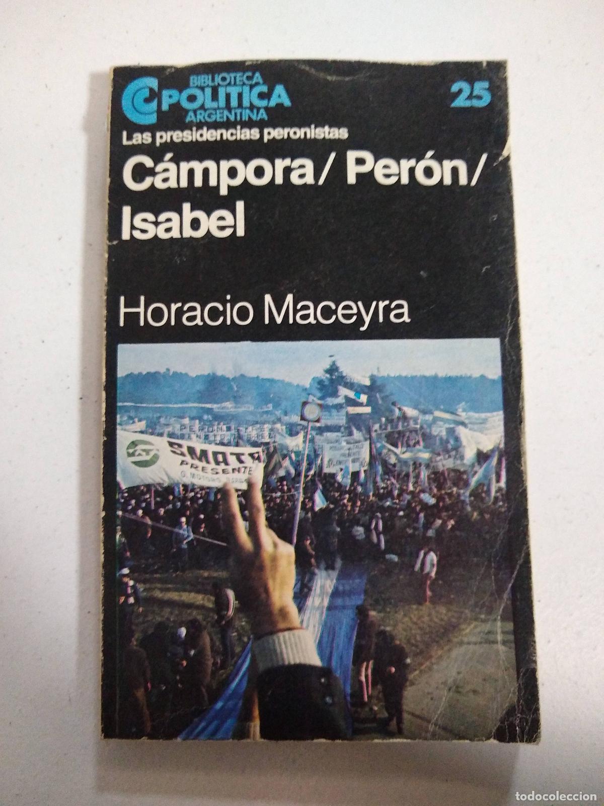 Second hand books: Campora, Peron , Isabel - Horacio Maceyra