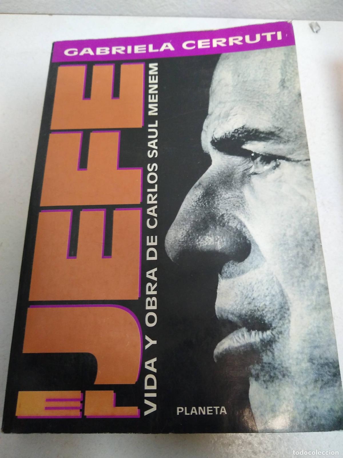 Libri di seconda mano: El Jefe, Vida y Obra de Carlos Saul Menem - Gabriela Cerruti