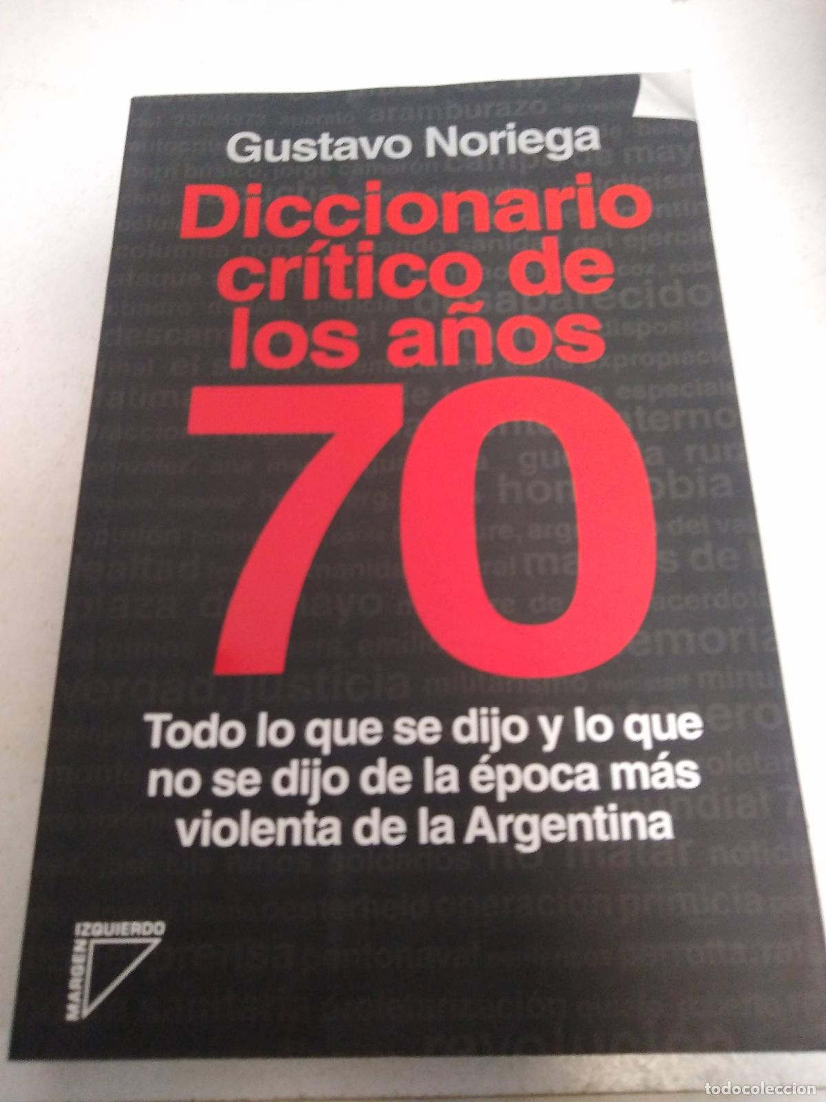 Libri di seconda mano: Diccionario Cr&iacute;tico De Los A&ntilde;os 70 - Gustavo Noriega