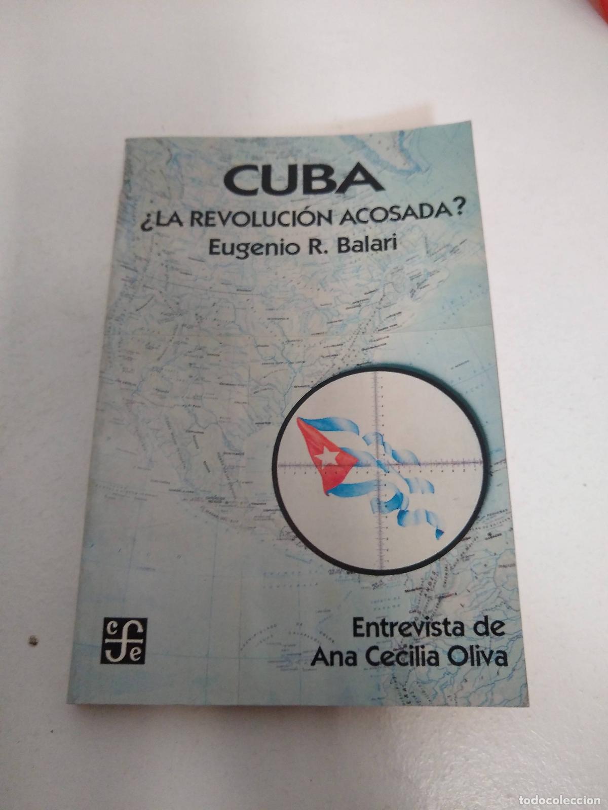 Libros de segunda mano: Cuba &iquest;la Revoluci&oacute;n Acosada? - BALARI, EUGENIO R.
