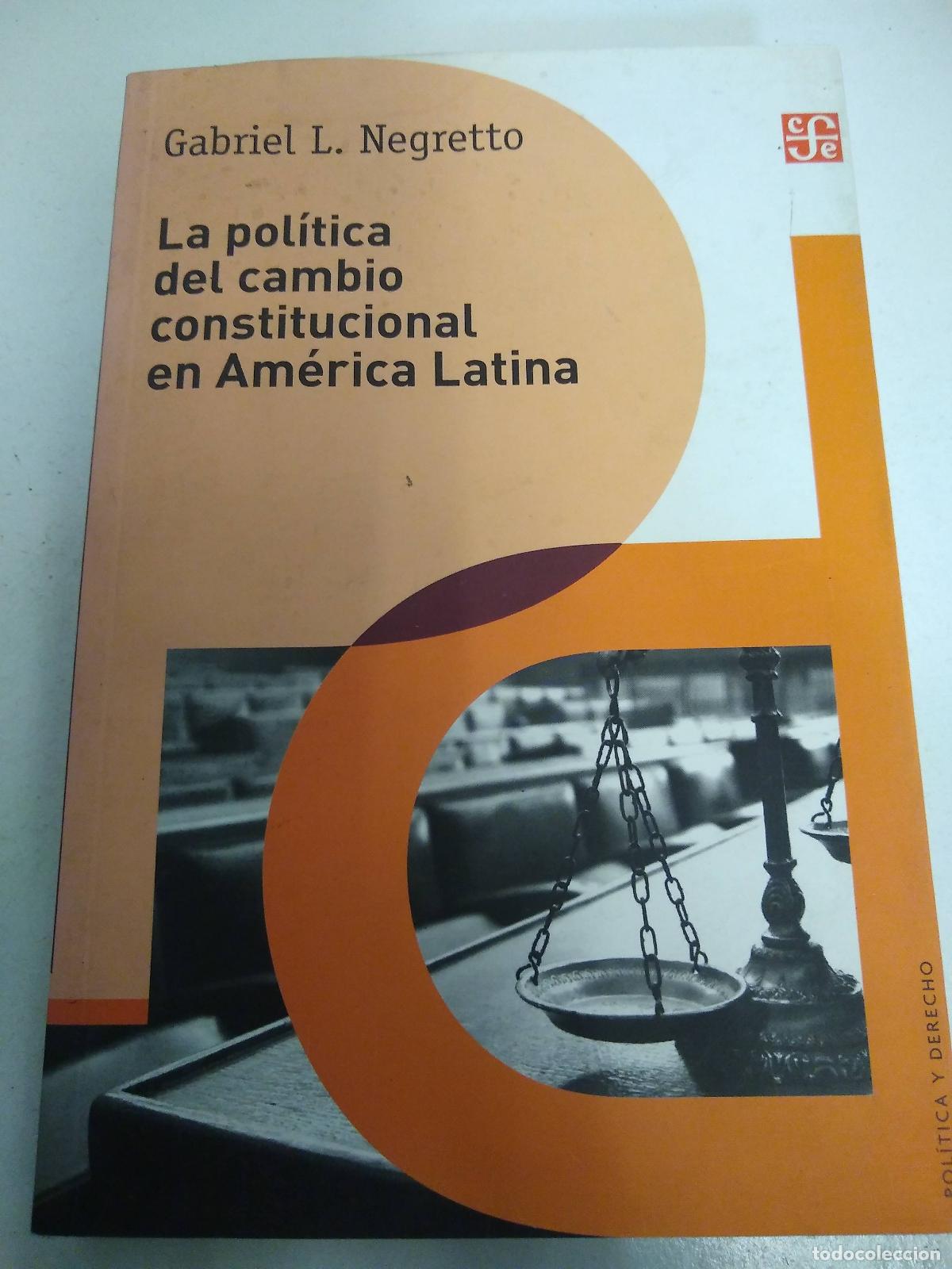 Libros de segunda mano: LA POL&Iacute;TICA DEL CAMBIO CONSTITUCIONAL EN AM&Eacute;RICA LATINA - GABRIEL L. NEGRETTO