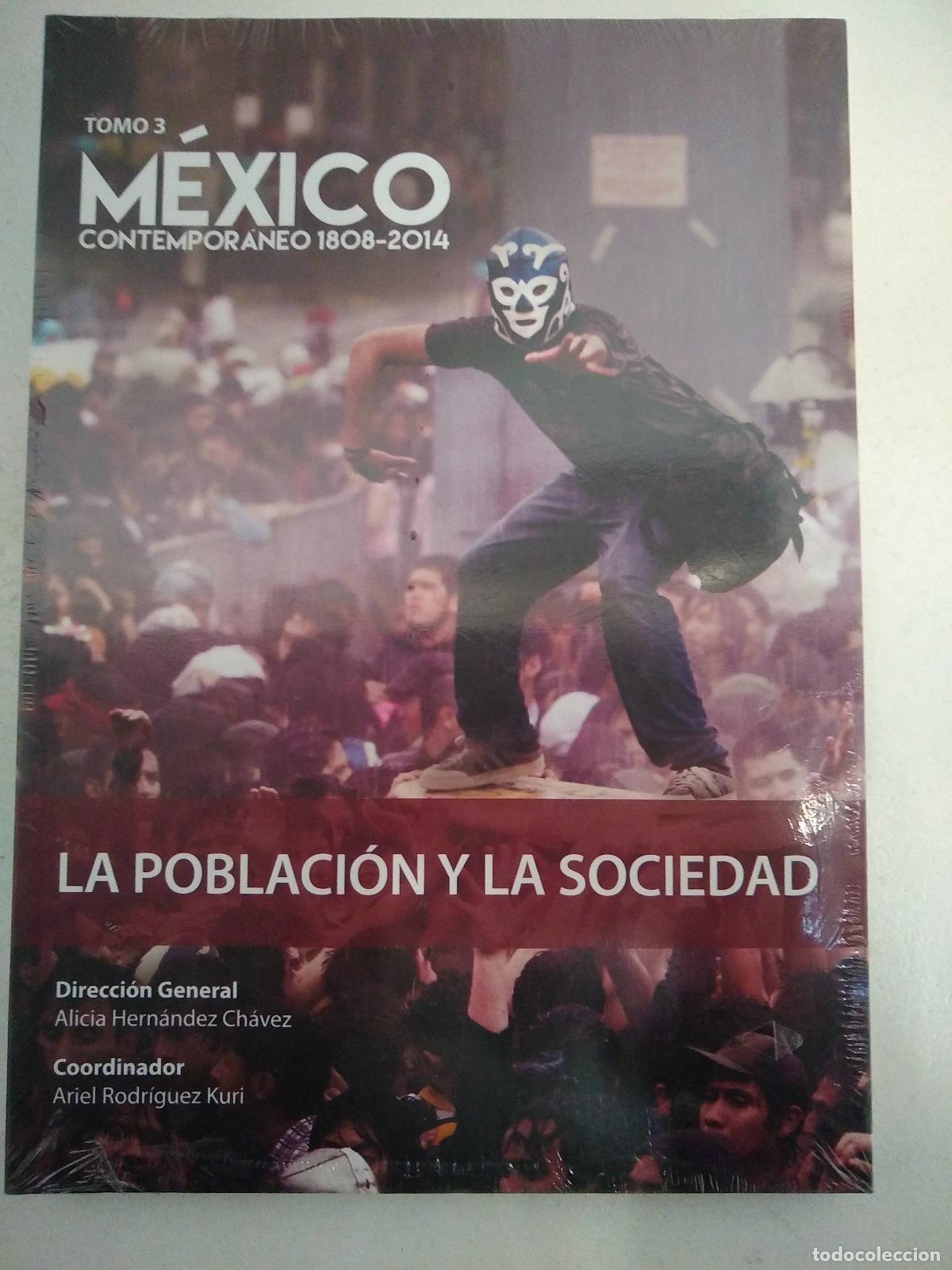 Libros de segunda mano: M&eacute;xico contempor&aacute;neo 1808 - 2014, Tomo 3. La poblaci&oacute;n y la sociedad - Alicia Hern&aacute;ndez Ch&aacute;vez