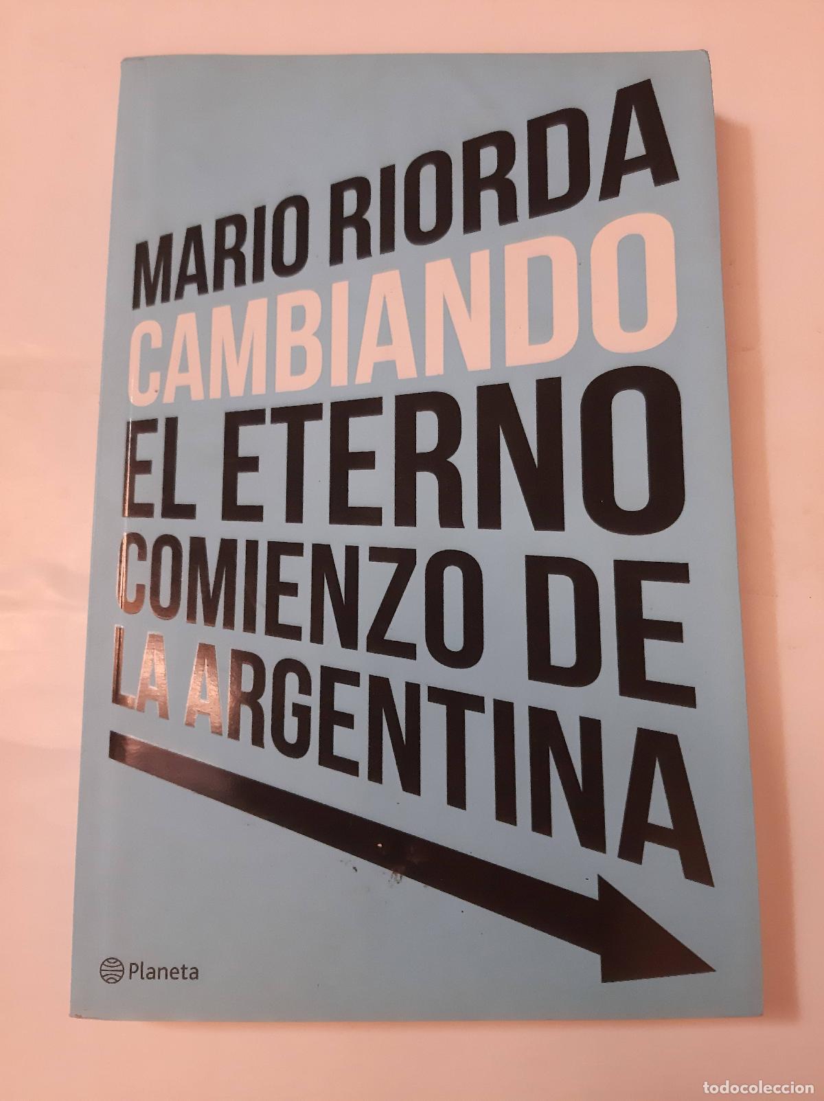 Libros de segunda mano: cambiando el eterno comienzo de la argentina - RIORDA, MARIO