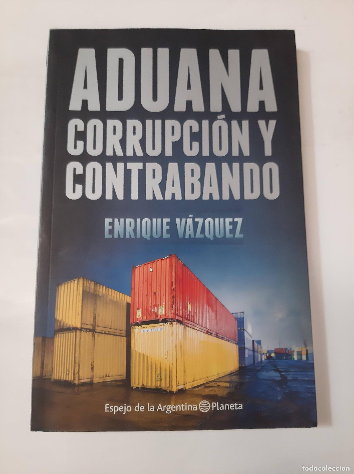 Libros de segunda mano: Aduana Corrupcion Y Contrabando - VAZQUEZ ENRIQUE