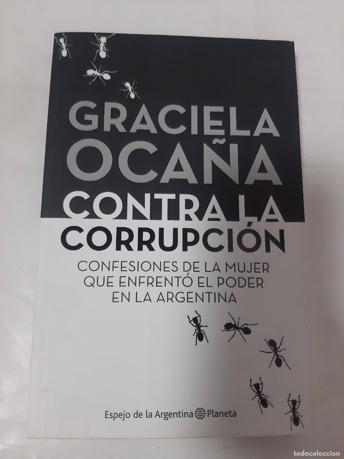 Libri di seconda mano: CONTRA LA CORRUPCI&Oacute;N. CONFESIONES DE LA MUJER QUE ENFRENT&Oacute; AL PODER EN LA ARGENTINA - OCA&Ntilde;A, Graciel