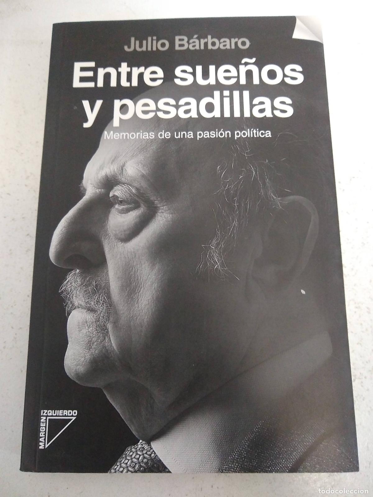Libri di seconda mano: Entre Sue&ntilde;os Y Pesadillas - Julio B&aacute;rbaro
