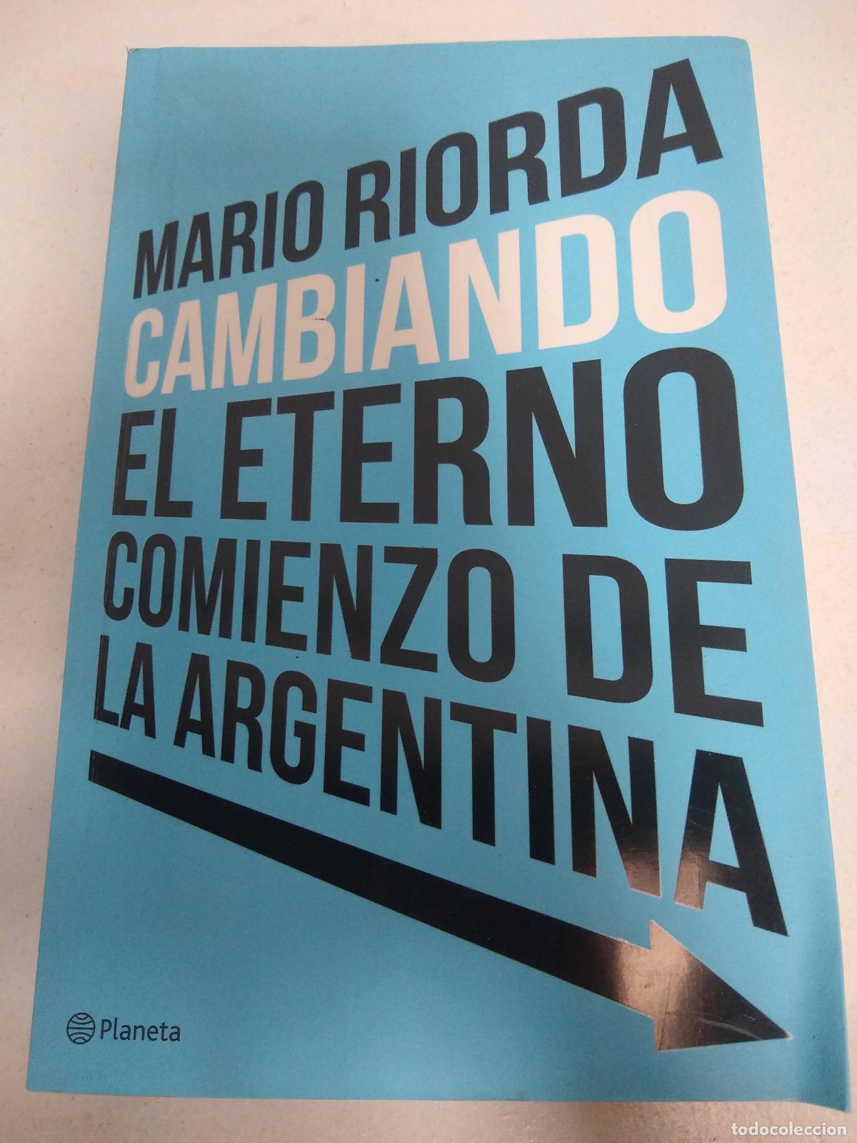 Libros de segunda mano: cambiando el eterno comienzo de la argentina - RIORDA, MARIO