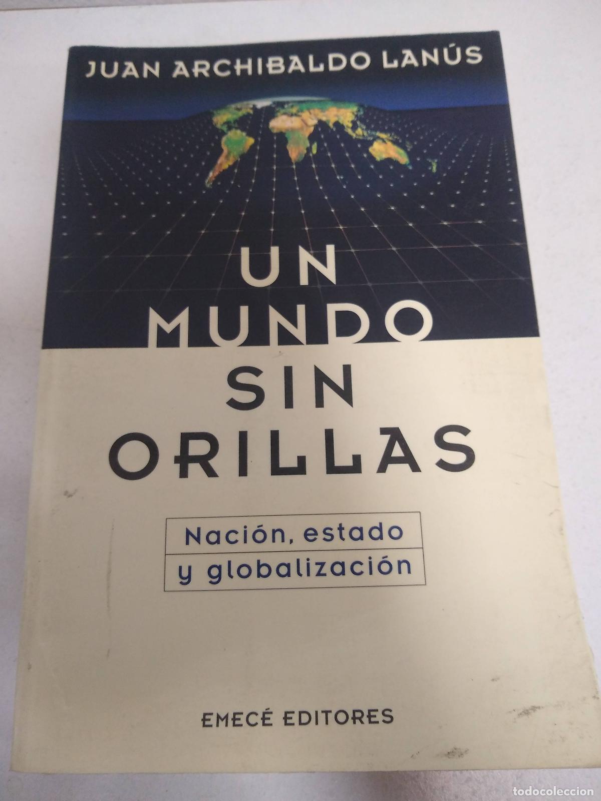 Libri di seconda mano: Un mundo sin orillas - Juan Archibaldo Lanus