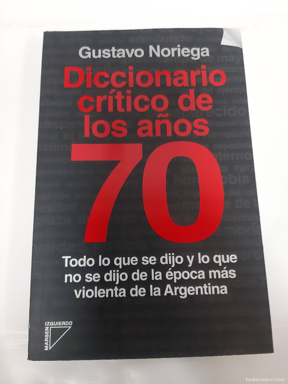 Libri di seconda mano: Diccionario Cr&iacute;tico De Los A&ntilde;os 70 - Gustavo Noriega