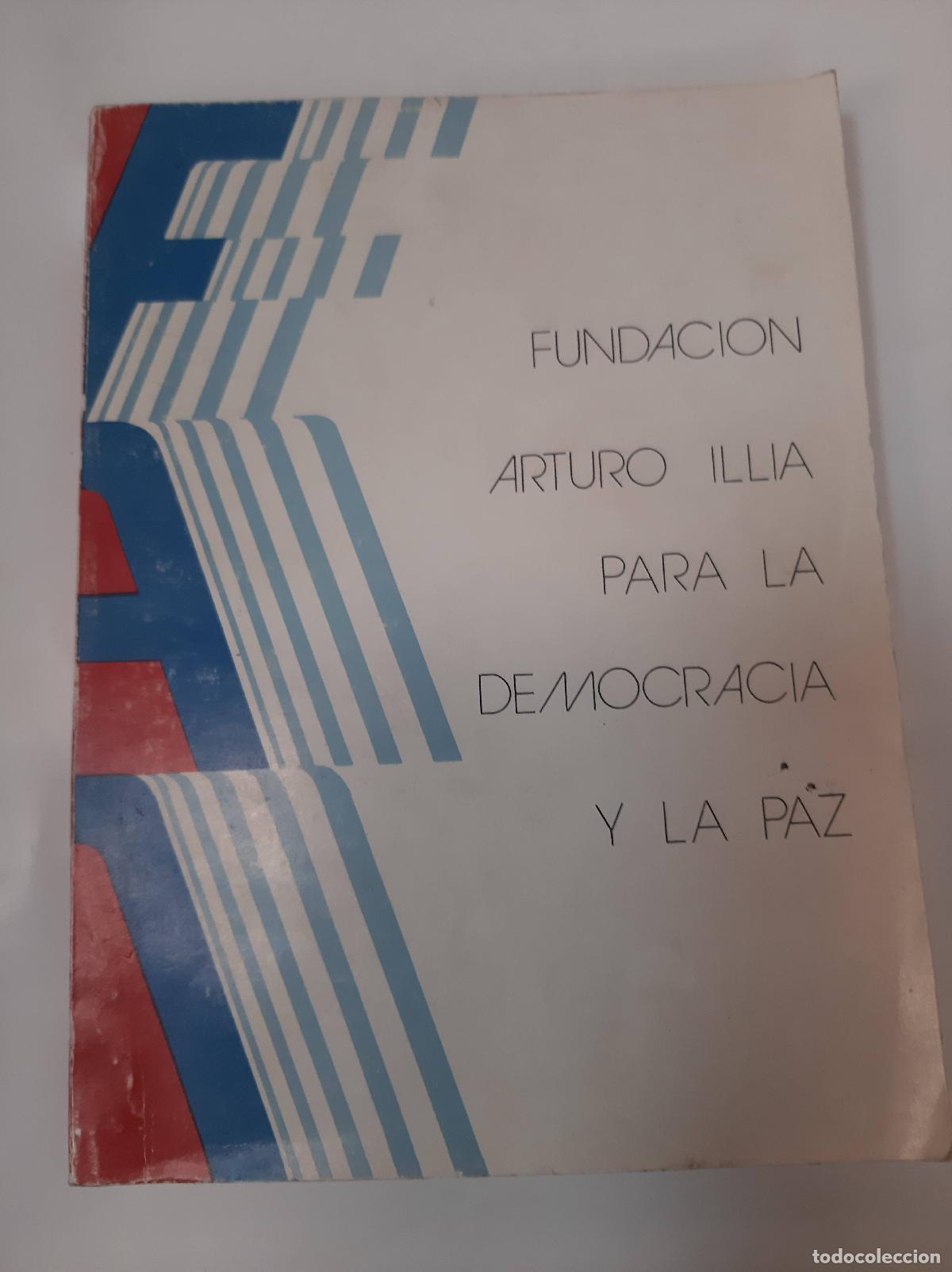 Libri di seconda mano: Fundaci&oacute;n Arturo Illia Para La Democracia Y La Paz - Varios Autores