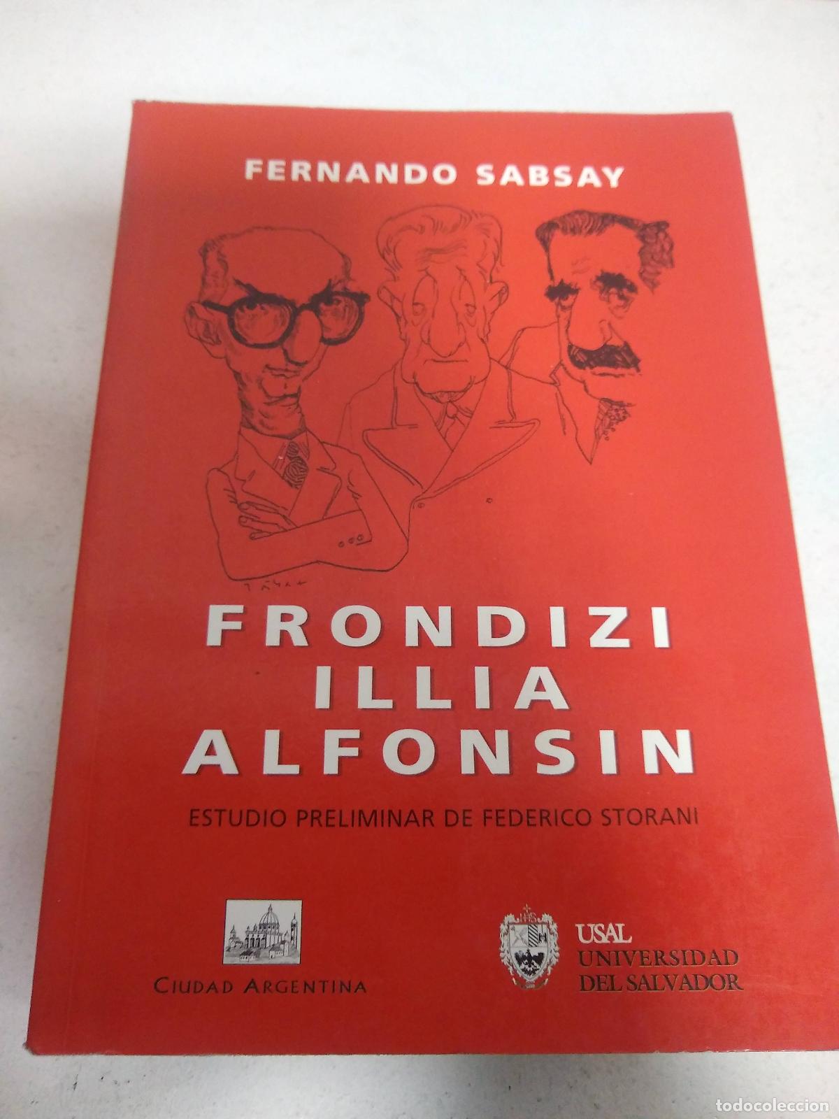 Libri di seconda mano: Frondizi, Illia, Alfonsin - Fernando Sabsay