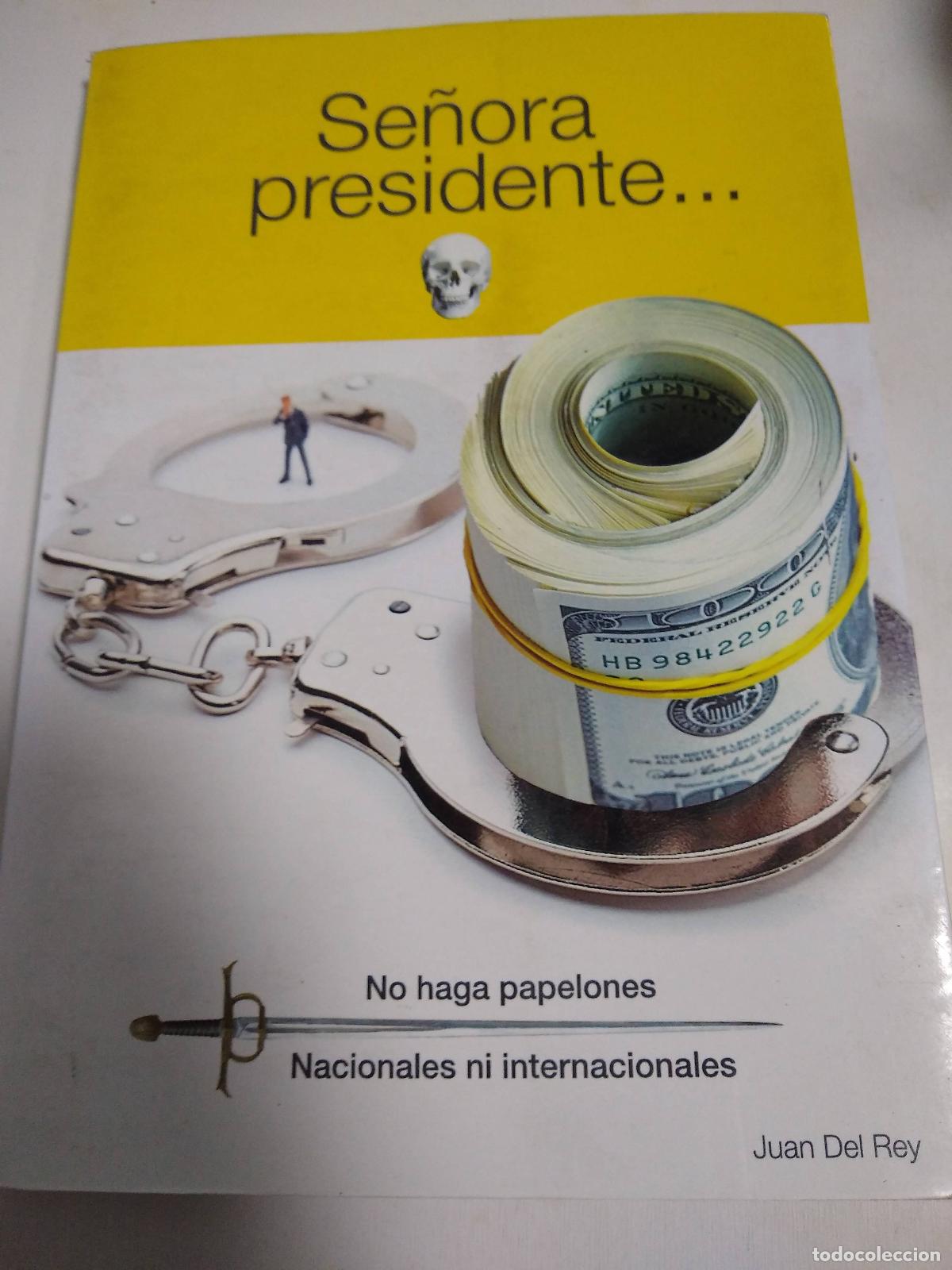 Livres d'occasion: Se&ntilde;ora Presidente - Juan Del Rey