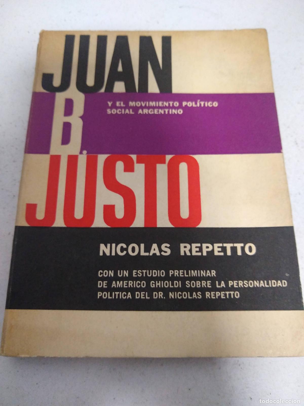 Gebrauchte B&uuml;cher: Juan B Justo y el movimiento politico social argentino - Nicolas Repetto