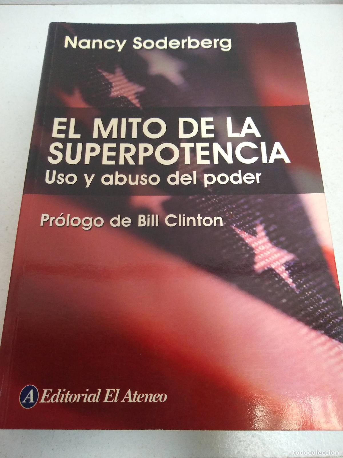 Libros de segunda mano: El mito de la superpotencia. Uso y abuso del poder . - Soderberg, Nancy - Foto 1